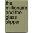 The Millionaire and the Glass Slipper