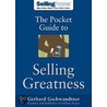 The Pocket Guide to Selling Greatness door Gerhard Gschwandtner