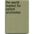 The World Market for Salted Anchovies