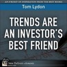 Trends Are an Investor''s Best Friend by Tom Lydon