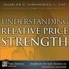 Understanding Relative Price Strength door Charles D. Kirkpatrick Ii Cmt