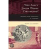 Why Aren''t Jewish Women Circumcised? door Shaye J.D. Cohen