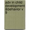 Adv In Child Development &behavior V 9 door Jonathan Reese