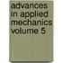 Advances In Applied Mechanics Volume 5