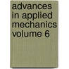 Advances In Applied Mechanics Volume 6 by Alex Dryden