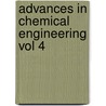 Advances In Chemical Engineering Vol 4 by Unknown
