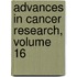 Advances in Cancer Research, Volume 16
