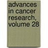 Advances in Cancer Research, Volume 28 door Sidney Weinhouse