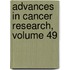 Advances in Cancer Research, Volume 49