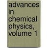 Advances in Chemical Physics, Volume 1 door Onbekend