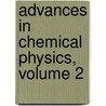 Advances in Chemical Physics, Volume 2 door Onbekend