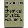 Advances in Chemical Physics, Volume 5 by Unknown