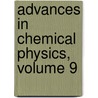 Advances in Chemical Physics, Volume 9 door Onbekend