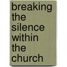 Breaking the Silence within the Church door Judy R. De Wit