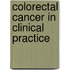 Colorectal Cancer in Clinical Practice