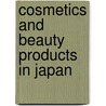 Cosmetics and Beauty Products in Japan by Inc. Icon Group International