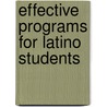 Effective Programs for Latino Students by Scott G. Stahl