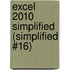 Excel 2010 Simplified (Simplified #16)