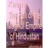 Fall of the Moghul Empire of Hindustan