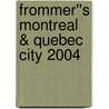 Frommer''s Montreal & Quebec City 2004 door Herbert Bailey Livesey