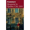 Frommer''s Montreal & Quebec City 2005 by Herbert Bailey Livesey