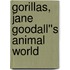 Gorillas, Jane Goodall''s Animal World
