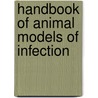 Handbook of Animal Models of Infection by Oto Zak