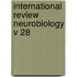 International Review Neurobiology V 28