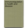 Immunoregulation in Health and Disease door Miodrag L. Lukic