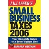 Jk Lasser''s Small Business Taxes 2006 door Barbara Weltman