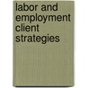 Labor and Employment Client Strategies door Onbekend