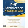 Pmp Certification, A Beginner''s Guide door Georgeg Angel