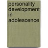 Personality Development In Adolescence door Onbekend