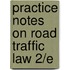 Practice Notes on Road Traffic Law 2/e