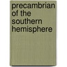 Precambrian of the Southern Hemisphere door Hunter