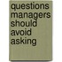 Questions Managers Should Avoid Asking