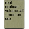 Real Erotica! - Volume #2 - Men On Sex door Onbekend