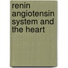 Renin Angiotensin System and the Heart door Walmor C. de Mello