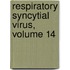 Respiratory Syncytial Virus, Volume 14
