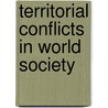 Territorial Conflicts in World Society door Onbekend