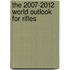 The 2007-2012 World Outlook for Rifles