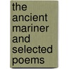The Ancient Mariner and Selected Poems by Taylor Coleridge Samuel