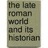 The Late Roman World and Its Historian