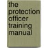 The Protection Officer Training Manual
