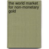 The World Market for Non-Monetary Gold door Inc. Icon Group International