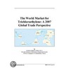 The World Market for Trichloroethylene by Inc. Icon Group International
