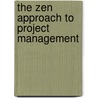 The Zen Approach to Project Management door George Pitagorsky