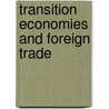 Transition Economies and Foreign Trade by Jan Winiecki
