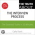 Truth About the Interview Process, The