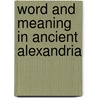 Word and Meaning in Ancient Alexandria door David Robertson